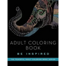 Adult Coloring Book: Be Inspired