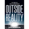 Outside Reality: The Traveler's Guide in Consciousness