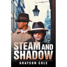 Steam and Shadow