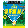 Andy McNab Ultimate Survival Handbook: Survive in the Wild, in the City and Online!
