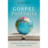 Gospel Portraits: Reading Scripture as Participants in the Mission of God
