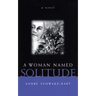 A Woman Named Solitude
