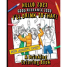 Hello, 2021 Good Riddance, 2020! I'll Drink To That! A Drinking Coloring Book: A hilariously funny, not safe for work activity for anyone who wants to