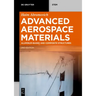 Advanced Aerospace Materials: Aluminum-Based and Composite Structures