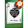 Repeat Until Rich: A Professional Card Counter's Chronicle of the Blackjack Wars