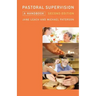 Pastoral Supervision: A Handbook New Edition