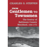 From Gentlemen to Townsmen: The Gentry of Baltimore County Maryland, 1660-1776