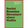 Soviet Russian Literature Since Stalin