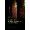 Who Killed Callaway?: A Murder Mystery