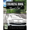 Sportcar Greyscale Photo Adult Coloring Book, Mind Relaxation Stress Relief: Just added color to release your stress and power brain and mind, colorin