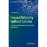 General Relativity Without Calculus: A Concise Introduction to the Geometry of Relativity