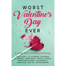 Worst Valentine's Day Ever: A Lonely Hearts Romance Anthology