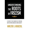 Understanding The Roots Of Fascism