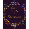 Social Anxiety and Schizophrenia Workbook: Ideal and Perfect Gift for Social Anxiety and Schizophrenia Workbook Best gift for You, Parent, Wife, Husba