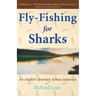 Fly-Fishing for Sharks: An American Journey