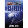 A Philosopher Reads...Marvel Comics' Thor: If They Be Worthy