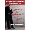 Your Sales Management Guru's Guide to . . . Recruiting High-performance Sales Teams