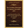 The Canadian Messenger V4, January-December, 1894: Published Monthly In The Interests Of The League Of The Sacred Heart (1894)