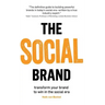 The Social Brand: Transform your brand to win in the social era