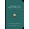 History Of The Clan Mackenzie: With Genealogies Of The Principal Families (1879)
