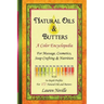 Natural Oils & Butters: A Color Encyclopedia