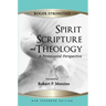 Spirit, Scripture, and Theology, 2nd Edition