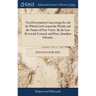 Two Dissertations Concerning the end for Which God Created the World; and the Nature of True Virtue. By the Late Reverend, Learned, and Pious, Jonatha