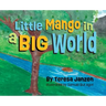 Little Mango in a Big World