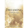 Dreaming With Your Eyes Wide Open