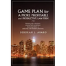 Game Plan for a More Profitable and Productive Law Firm: Thinking Like a Business, Creating Daily Guidelines, Becoming Better at Analyzing Your Busine