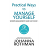 Practical Ways to Manage Yourself: Modern Management Made Easy, Book 1