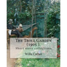 The Troll Garden, 1905 (short stories). By: Willa Cather: The Troll Garden is a collection of short stories by Willa Cather, published in 1905.