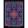 The Celtic Adult Coloring Book: Relieve Stress and Anxiety While You Color Classic Celtic Designs