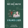 The Root Cause Analysis of a Balanced Leader