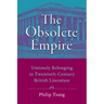 Obsolete Empire: Untimely Belonging in Twentieth-Century British Literature