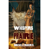 Whispers Among the Prairie