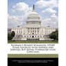 Pharmacy Benefit Managers: Fehbp Plans Satisfied with Savings and Services, But Retail Pharmacies Have Concerns