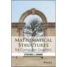 Mathematical Structures for Computer Graphics