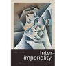 Inter-Imperiality: Vying Empires, Gendered Labor, and the Literary Arts of Alliance