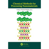 Chemical Methods for Processing Nanomaterials