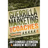 Guerrilla Marketing for Coaches: Six Steps to Building Your Million-Dollar Coaching Practice
