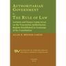 Authoritarian Government V. the Rule of Law. Lectures and Essays (1999-2014) on the Venezuelan Authoritarian Regime Established in Contempt of the Con