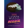 1000 Women In Horror, 1895-2018