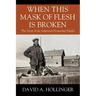When this Mask of Flesh is Broken: The Story of an American Protestant Family