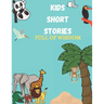 Kids Short Stories: Jungle Stories For Kids, Bedtime Stories For Kids Full Of Wisdom