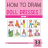 How to Draw Doll Dresses for Kids - Volume 1