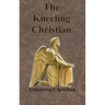 The Kneeling Christian