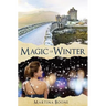 Magic of Winter: A Celtic Legends Novel