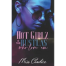Hot Girlz & The Hustlas Who Love 'Em