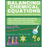 Balancing Chemical Equations: Practice Equations and Word Problems to Improve Chemistry